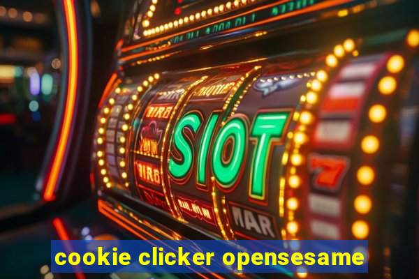 cookie clicker opensesame